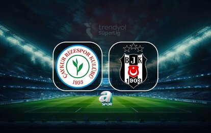 Çaykur Rizespor-Beşiktaş maçı ne zaman? Saati ve canlı yayın kanalı!