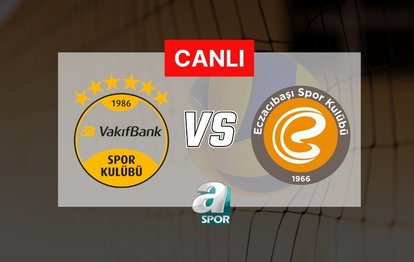 VakıfBank - Eczacıbaşı final maçı saat kaçta, hangi kanalda?